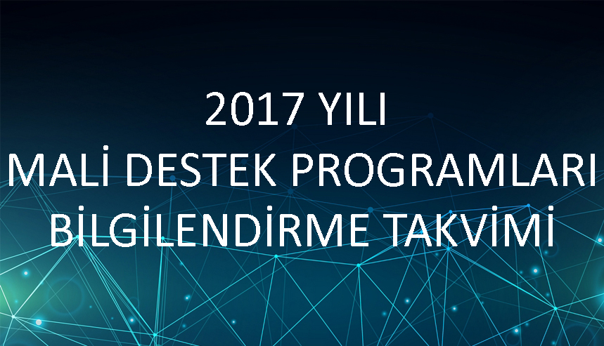 2017 Mali Destek Programları Bilgilendirme Takvimi