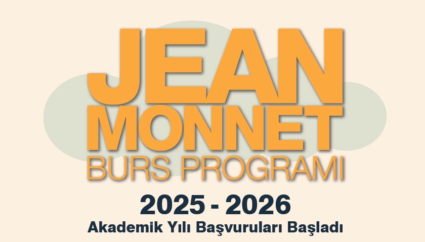 Jean Monnet Burs Programının 2025-2026 Akademik Yılı Başvuruları Başlamıştır.